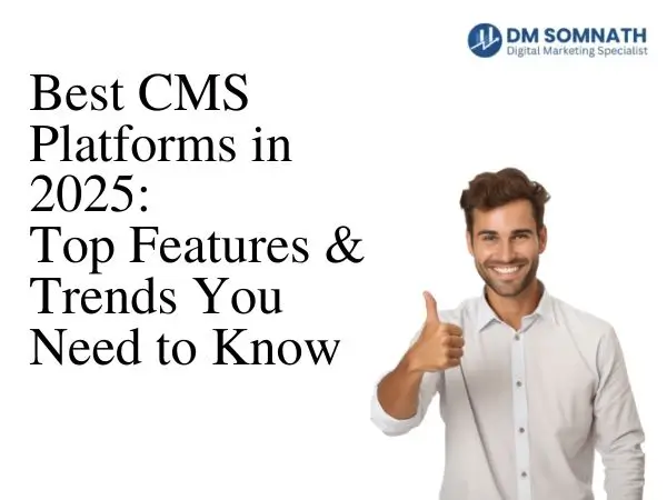 Best CMS Platforms in 2025: Top Features & Trends You Need to Know